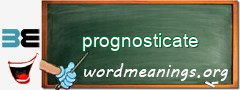 WordMeaning blackboard for prognosticate